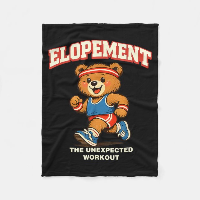 Elopement The Unexpected Workout Racoon Funny Fleece Blanket (Front)