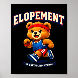 Elopement the unexpected workout racoon funny poster