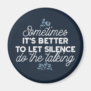 Eloquent Silence Quote Art for Serene Decor Magnet