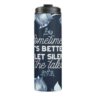 Eloquent Silence Quote Art for Serene Decor Thermal Tumbler