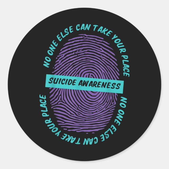 Else Can Take Your Place Suicide Awareness _2  Classic Round Sticker (Front)