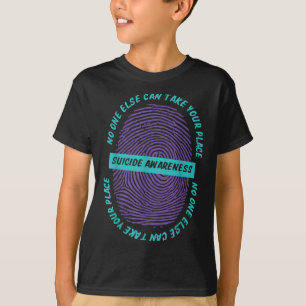 Else Can Take Your Place Suicide Awareness _2 T-Shirt