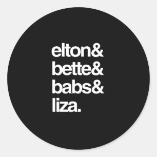 Elton Bette Babs and Liza Classic Round Sticker