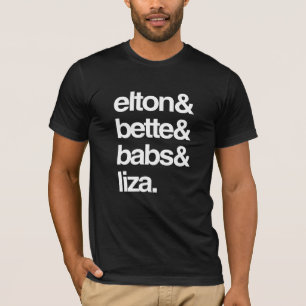 Elton Bette Babs and Liza T-Shirt
