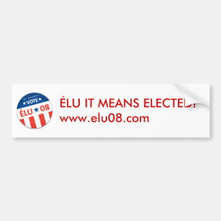 ÉLU 2008 Bumper Sticker