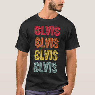 ELVIS Name Personalized Funny Retro Vintage Birthd T-Shirt