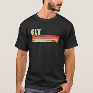Ely Nv Nevada Funny City Home Roots  Retro 70s 80s T-Shirt