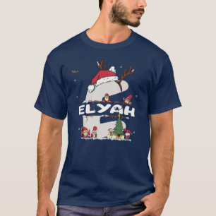Elyah Christmasw Elyah Name for funny Xmas T-Shirt