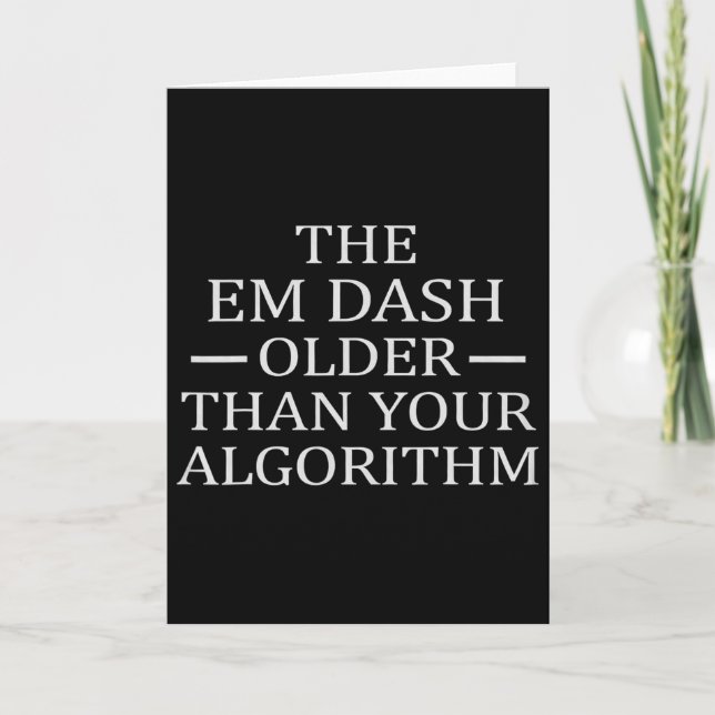 Em Dash Older Than Ai Algorithm For Writer English Card (Front)