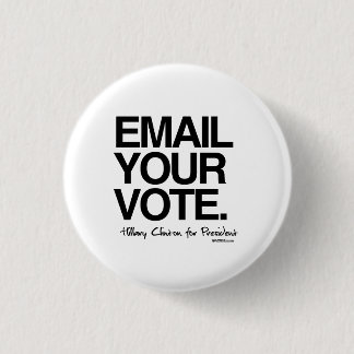 Email your vote - Hillary for President 3 Cm Round Badge