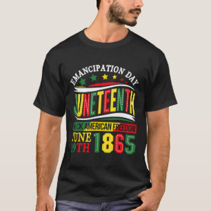 Emancipation Day Juneteenth African 1865 Freedom A T-Shirt