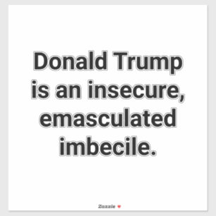 Emasculate Imbecile Trump Hankamer Artjunkhaus fun