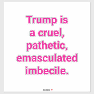 Emasculated Imbecile Trump Hankamer Artjunkhaus Aw