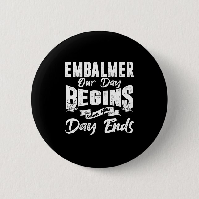 Embalmer Death Funeral Director Profession Gift 6 Cm Round Badge (Front)
