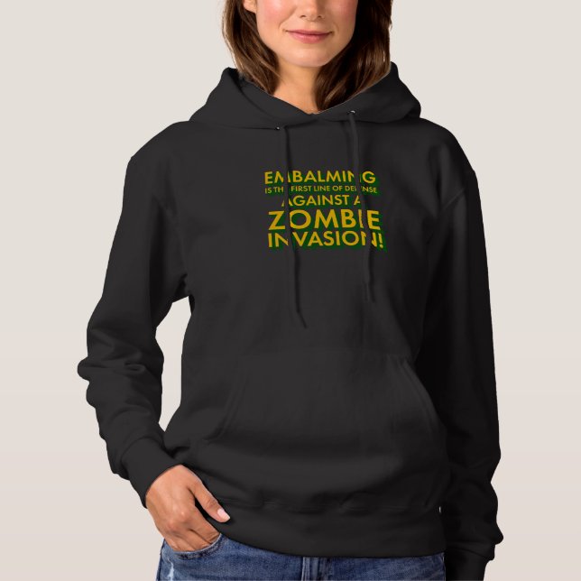 Embalming 1st Line Defense Against Zombie Invasion Hoodie (Front)