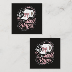 Embarrassing Funny Im Not a Good Wiper Square Business Card