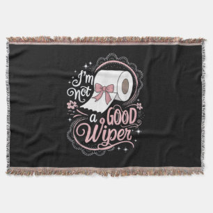 Embarrassing Funny Im Not a Good Wiper Throw Blanket