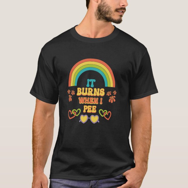 Embarrassing Funny Inappropriate Burns When Pee Ad T-Shirt (Front)