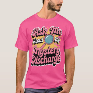 Embarrassing Funny Inappropriate Discharge Adult H T-Shirt