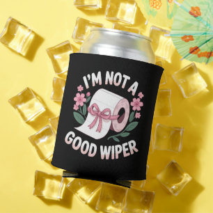 Embarrassing I'm Not A Good Wiper Funny Humour Can Cooler