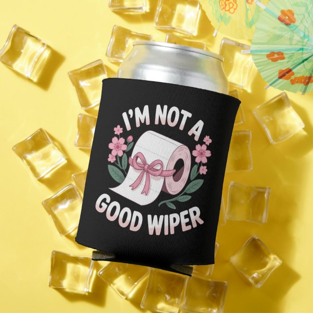 Embarrassing I'm Not A Good Wiper Funny Humour Can Cooler (In Situ Summer)