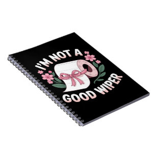 Embarrassing I'm Not A Good Wiper Funny Humour Notebook