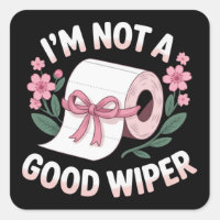 Embarrassing I'm Not A Good Wiper Funny Humour