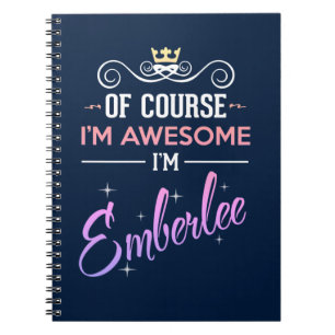 Emberlee Of Course I'm Awesome Name Notebook