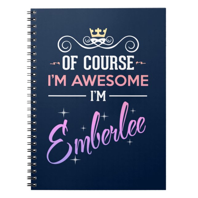 Emberlee Of Course I'm Awesome Name Notebook (Front)