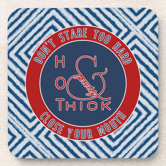 Emblem Hot Thick and Pretty Don't Stare Too Hard Coaster (Front)