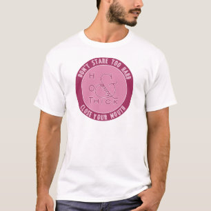 Emblem Hot Thick and Pretty Don't Stare Too Hard T-Shirt
