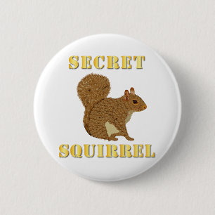 Emblem - Secret Squirrel with text 6 Cm Round Badge