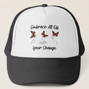 Embrace All Of Your Change, Cool Personal Growth  Trucker Hat