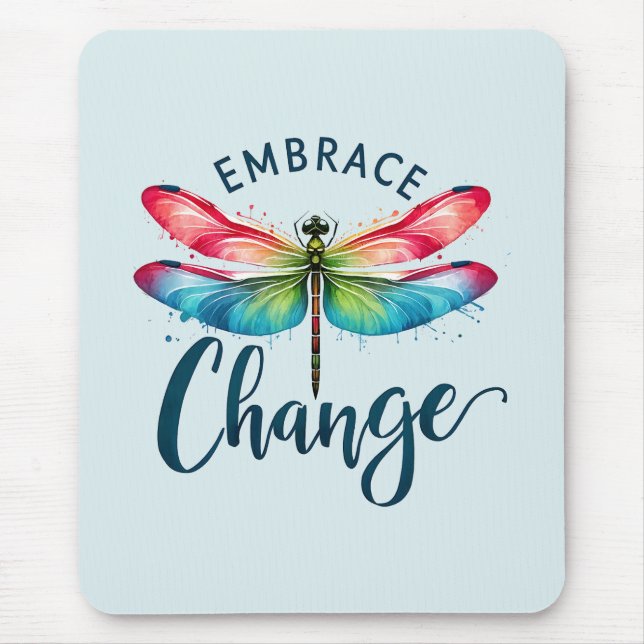 Embrace Change - Artistic Dragonfly Mouse Pad (Front)