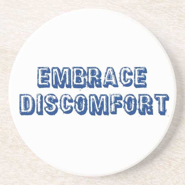 Embrace Discomfort Coaster (Front)