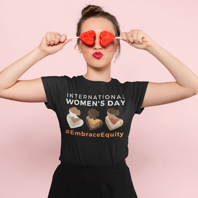 Embrace Equity International Women's Day  T-Shirt (Creator Uploaded)