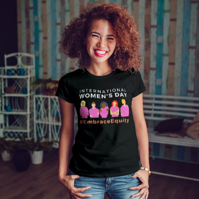 Embrace Equity International Women's Day  T-Shirt (Creator Uploaded)