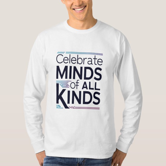 "Embrace Every Mind: Celebrate Minds of All Kinds  T-Shirt (Front)