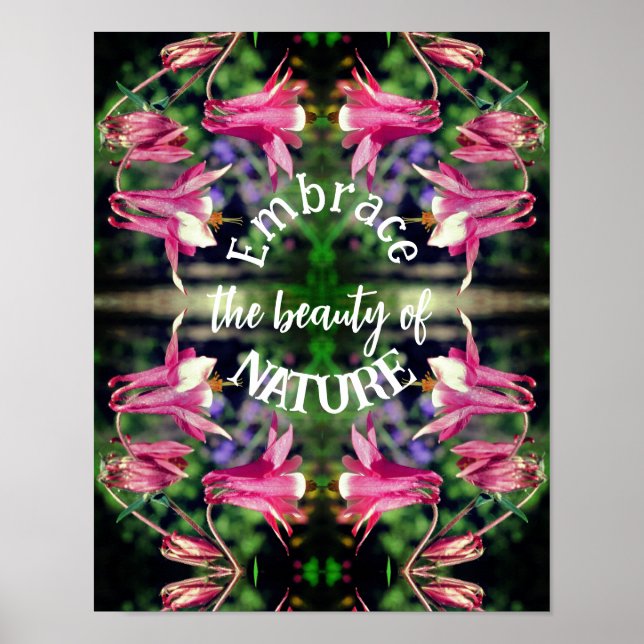 Embrace Nature Columbine Flowers Inspirational Poster (Front)