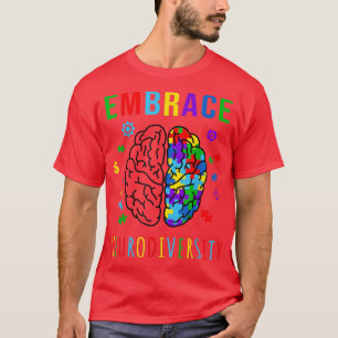 Embrace Neurodiversity ADHD Austism ASD Awareness5 T-Shirt