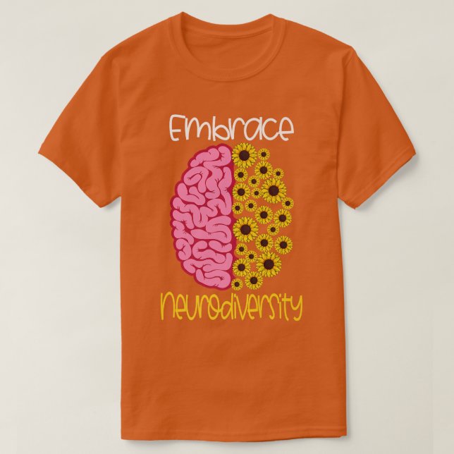 Embrace Neurodiversity Autism ADHD Asperger's Neur T-Shirt (Design Front)
