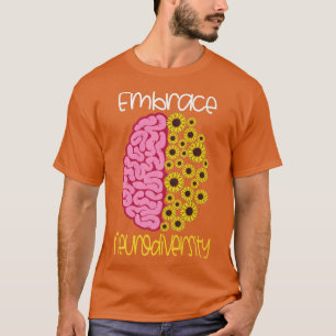 Embrace Neurodiversity Autism ADHD Asperger's Neur T-Shirt