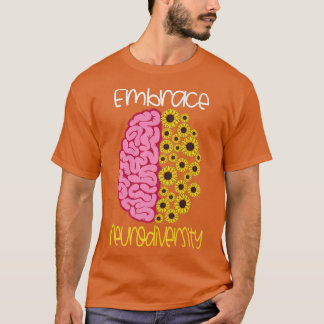 Embrace Neurodiversity Autism ADHD Asperger's Neur T-Shirt