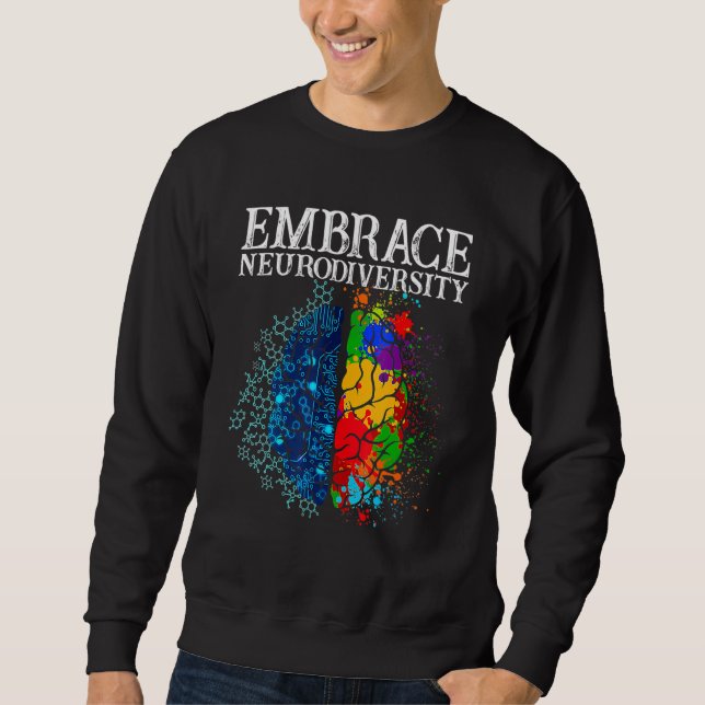 Embrace Neurodiversity Brain Adhd Autism Awareness Sweatshirt (Front)