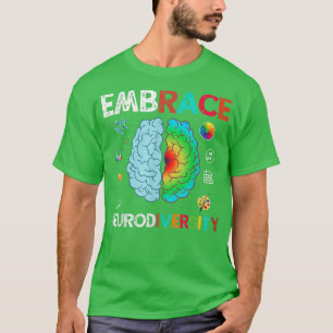 Embrace Neurodiversity Brain Embrace ADHD Autism 6 T-Shirt
