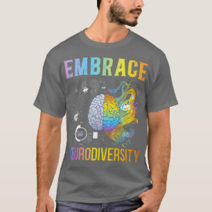 Embrace Neurodiversity Design Embrace ADHD Autism T-Shirt