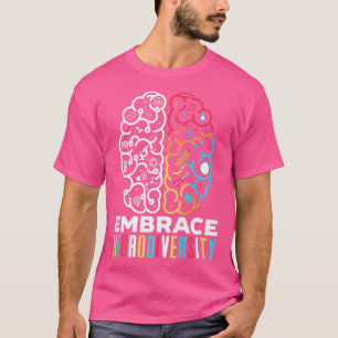 Embrace Neurodiversity Design Embrace ADHD Autism T-Shirt