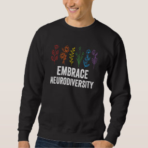 Embrace Neurodiversity flower Autism Awareness Mom Sweatshirt