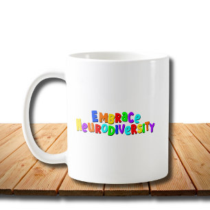 Embrace Neurodiversity   Neurodivergent Awareness Coffee Mug