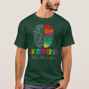 Embrace Neurodiversity Spectrum ASD ADHD Rainbow B T-Shirt